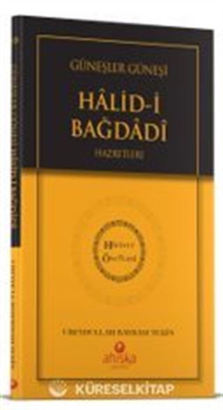 Güneşler Güneşi Halidi Bağdadi Hz. - Hidayet Öncüleri 10