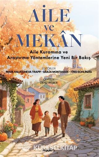 Aile ve Mekan / Aile Kuramına ve Araştırma Yöntemlerine Yeni Bir Bakış