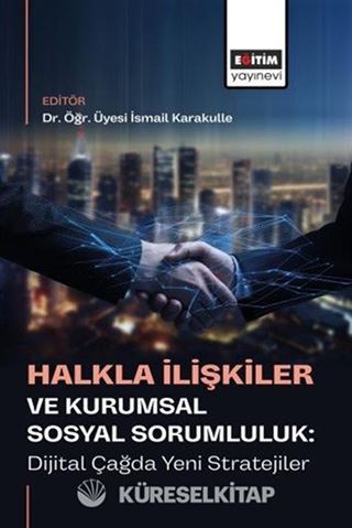 Halkla İlişkiler ve Kurumsal Sosyal Sorumluluk: Dijital Çağda Yeni Stratejiler