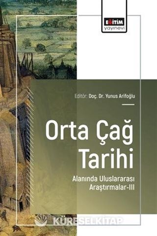 Orta Çağ Tarihi Alanında Uluslararası Araştırmalar III