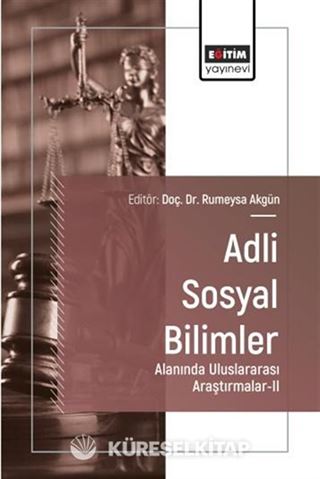 Adli Sosyal Bilimler Alanında Uluslararası Araştırmalar II
