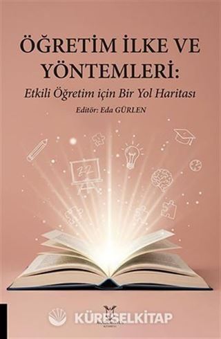 Öğretim İlke ve Yöntemleri: Etkili Öğretim İçin Bir Yol Haritası