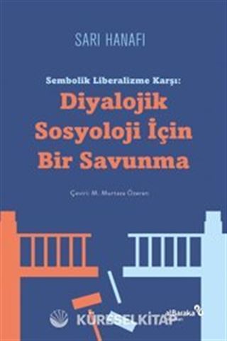 Sembolik Liberalizme Karşı: Diyalojik Sosyoloji İçin Bir Savunma