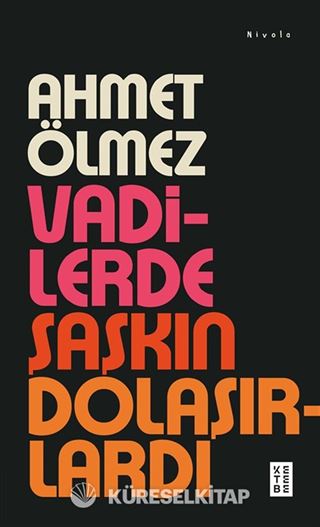 Vadilerde Şaşkın Dolaşırlardı