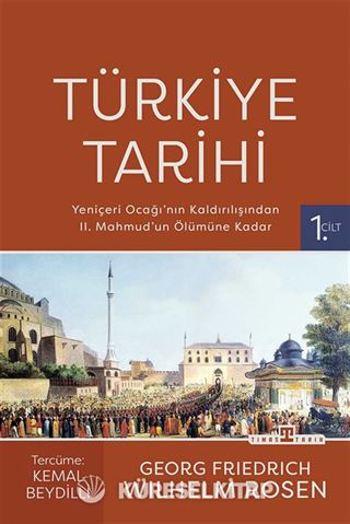 Türkiye Tarihi-1 / Yeniçeri Ocağı'nın Kaldırılışından II. Mahmud'un Ölümüne Kadar (1826-1839)