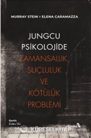 Jungcu Psikolojide Zamansallık, Suçluluk ve Kötülük Problemi