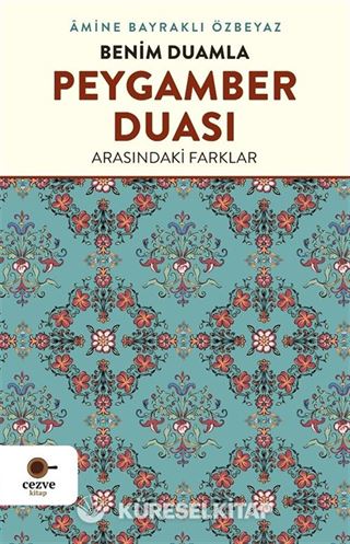 Benim Duamla Peygamber Duası Arasındaki Farklar