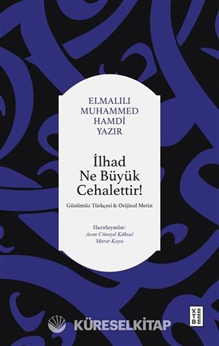 İlhad Ne Büyük Cehalettir