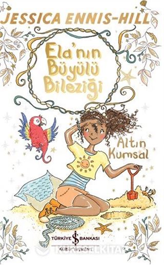 Ela'nın Büyülü Bileziği / Altın Kumsal