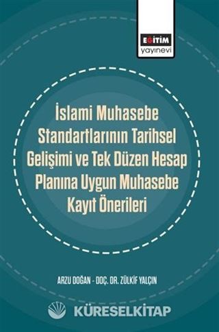İslami Muhasebe Standartlarının Tarihsel Gelişimi ve Tek Düzen Hesap Planına Uygun Muhasebe Kayıt Önerileri