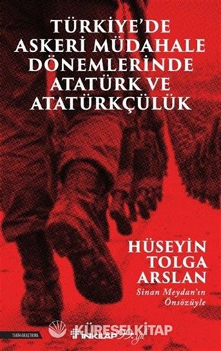 Türkiye 'de Askeri Müdahale Dönemlerinde Atatürk ve Atatürkçülük