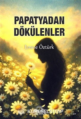 Papatyadan Dökülenler