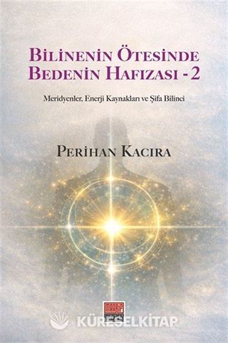 Bilinenin Ötesinde Bedenin Hafızası-2