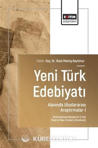 Yeni Türk Edebiyatı Alanında Uluslararası Araştırmalar-I