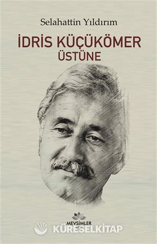 İdris Küçükömer Üstüne