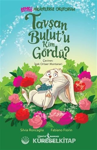 Tavşan Bulut'u Kim Gördü? / Renkli Hikayelerle Okuyorum