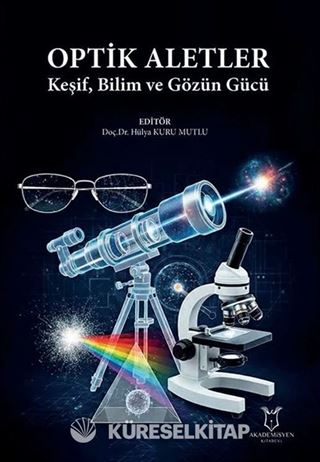 Optik Aletler - Keşif, Bilim ve Gözün Gücü