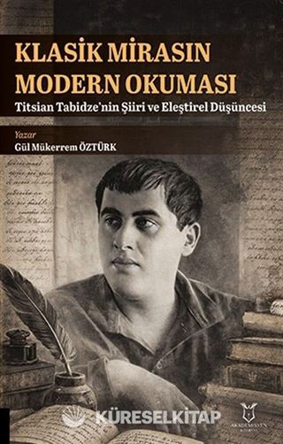 Klasik Mirasın Modern Okuması: Titsian Tabidze'nin Şiiri ve Eleştirel Düşüncesi