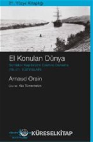 El Konulan Dünya Sonluluk Kapitalizmi Üzerine Deneme (16. 21.Yüzyıllar)
