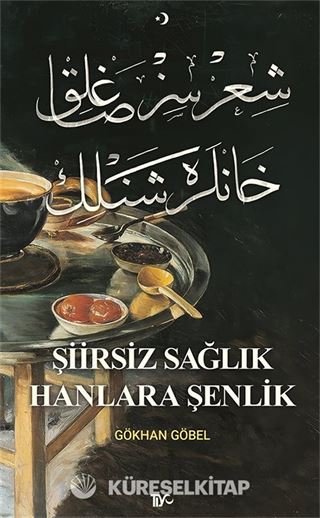Şiirsiz Sağlık Hanlara Şenlik