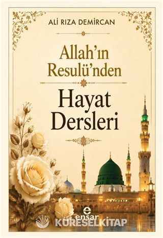 Allah Rasulü'nden Hayat Dersleri