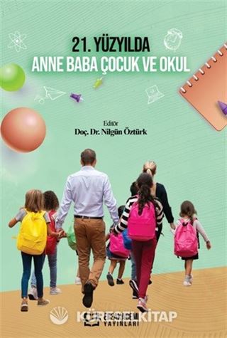 21. Yüzyılda Anne Baba Çocuk ve Okul