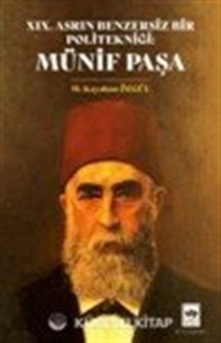 XIX. Asrın Benzersiz Bir Politekniği Münif Paşa