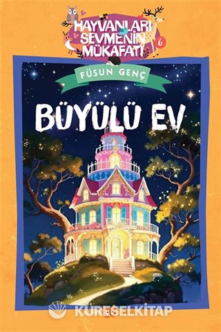 Büyülü Ev / Hayvanları Sevmenin Mükafatı Serisi 6