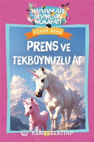 Prenses ve Tek Boynuzlu At / Hayvanları Sevmenin Mükafatı Serisi 7