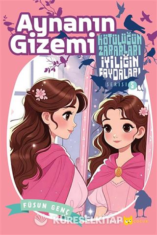 Aynanın Gizemi / Kötülüğün Zararları İyiliğin Faydaları 5