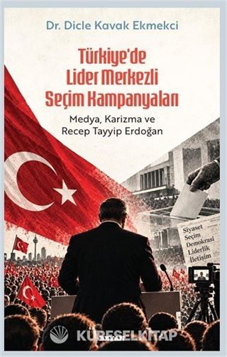 Türkiye'de Lider Merkezli Seçim Kampanyaları