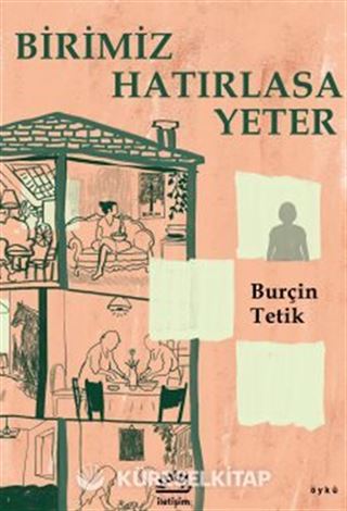 Birimiz Hatırlasa Yeter