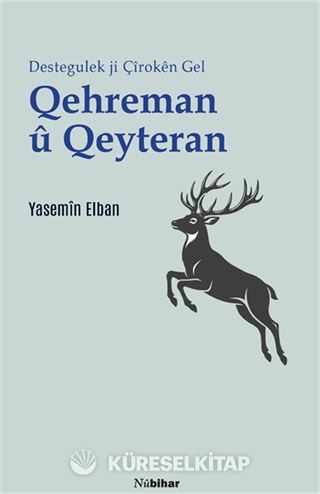 Qehreman ü Qeyteran Destegulek ji Çiroken Gel