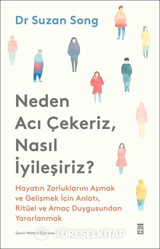 Neden Acı Çekeriz, Nasıl İyileşiriz?
