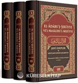 El-Adabu'ş Şer'iyye Şeri Edebler ve Gözetilmesi Gereken Maslahatlar (3 Cilt Takım)