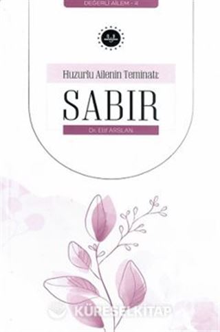 Huzurlu Ailenin Teminatı Sabır