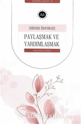 Ailenin Bereketi Paylaşmak ve Yardımlaşmak