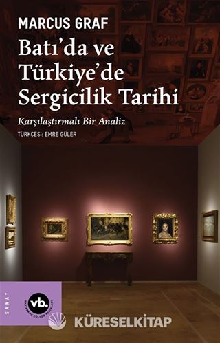Batı'da ve Türkiye'de Sergicilik Tarihi