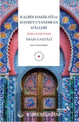 Kalbin Hakikati ve Hayret Uyandıran Halleri