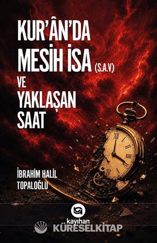Kur'an'da Mesih İsa (S.A.V) ve Yaklaşan Saat
