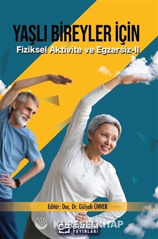 Yaşlı Bireyler İçin Fiziksel Aktivite ve Egzersiz-II
