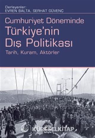 Cumhuriyet Döneminde Türkiye'nin Dış Politikası