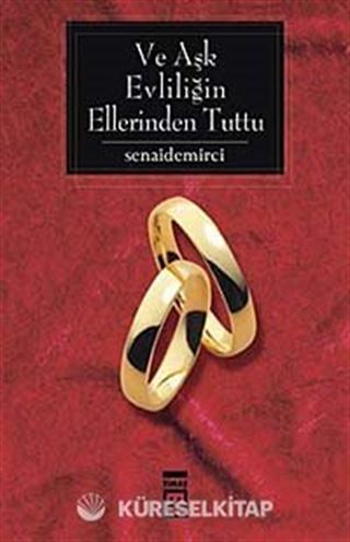 Ve Aşk Evliliğin Ellerinden Tuttu