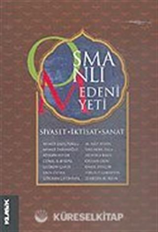 Osmanlı Medeniyeti/Siyaset-İktisat-Sanat