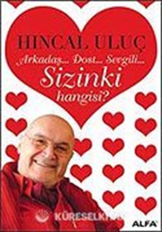 Arkadaş Dost Sevgili Sizinki Hangisi?