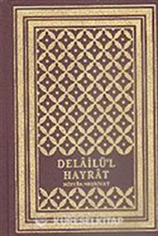 Delailü'l Hayrat/İmam Ebi Abdullah Muhammed B. Süleyman El-Cezuli