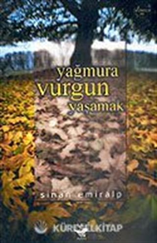 Yağmura Vurgun Yaşamak