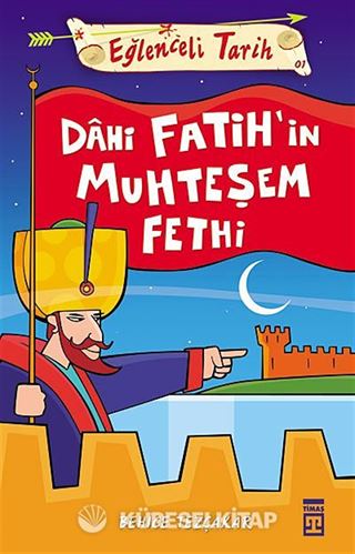 Dahi Fatih'in Muhteşem Fethi