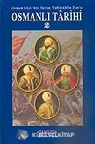 Osmanlı Tarihi 2 / Osman Gazi'den Sultan Vahidüddin Han'a