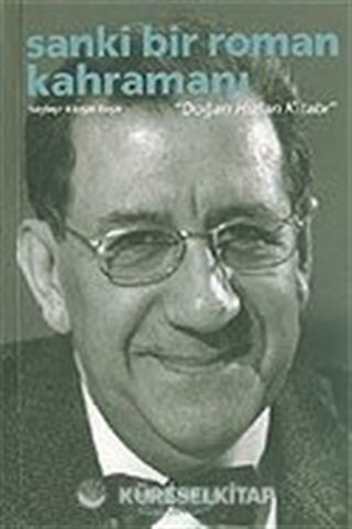 Sanki Bir Roman Kahramanı / Doğan Hızlan Kitabı